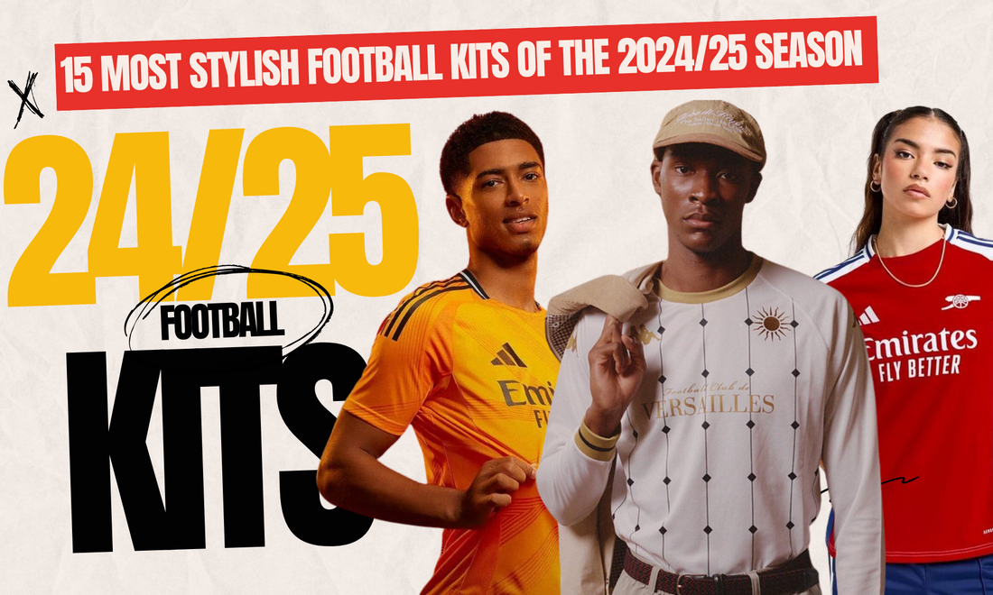 "The 15 Most Stylish Football Kits of the 2024/25 Season: From Pitch to Streetwear"