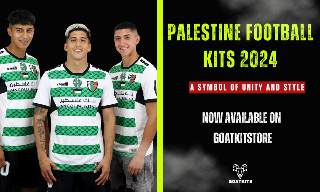 Palestine Football Kits 2024: A Symbol of Unity and Style - Goatkits Store