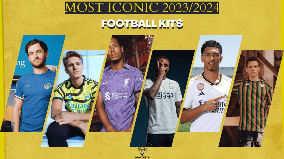 The 10 most ICONIC Football Kits of the 23/24 season - Goatkits